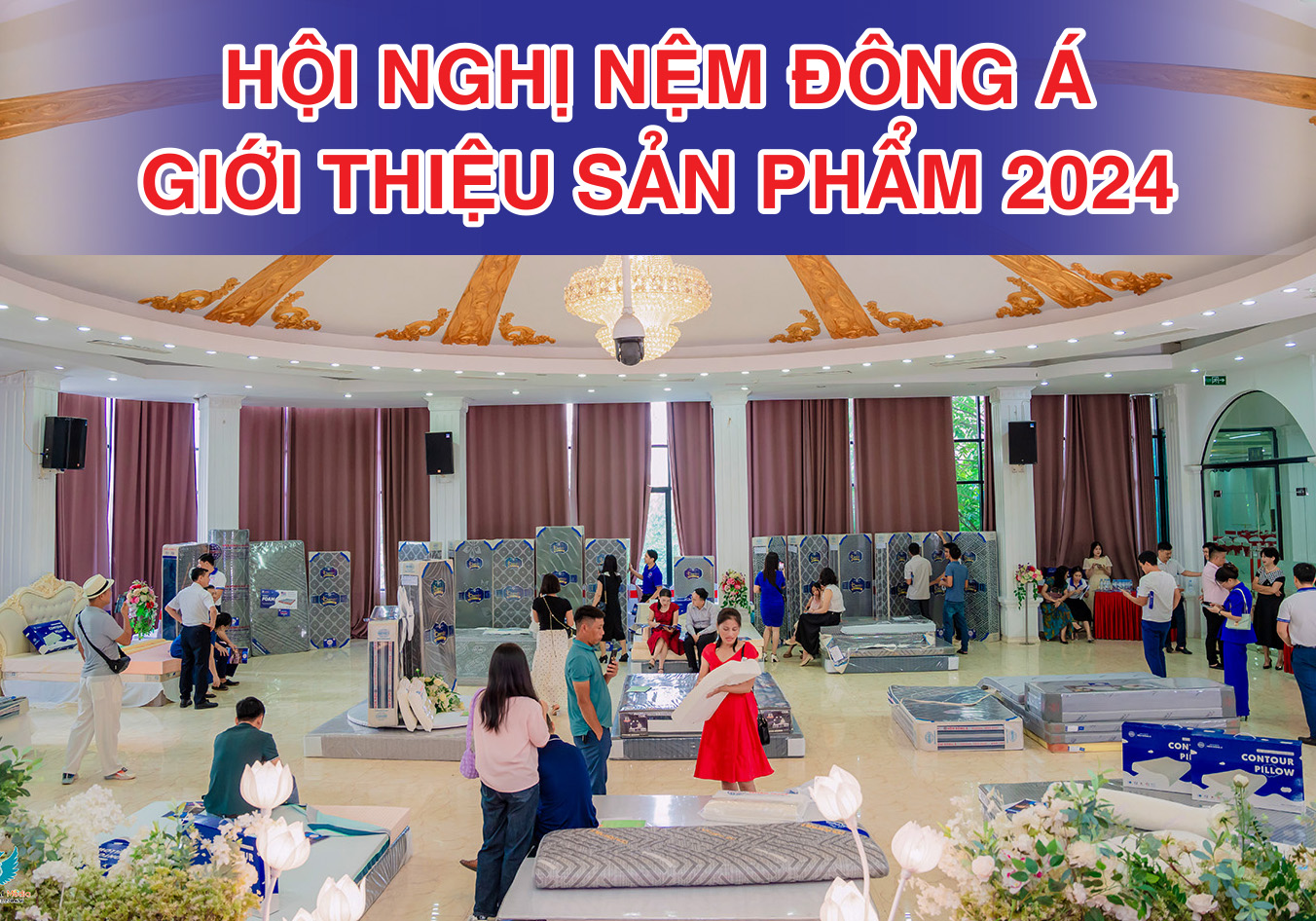 hội nghị giới thiệu sản phẩm nệm đông á