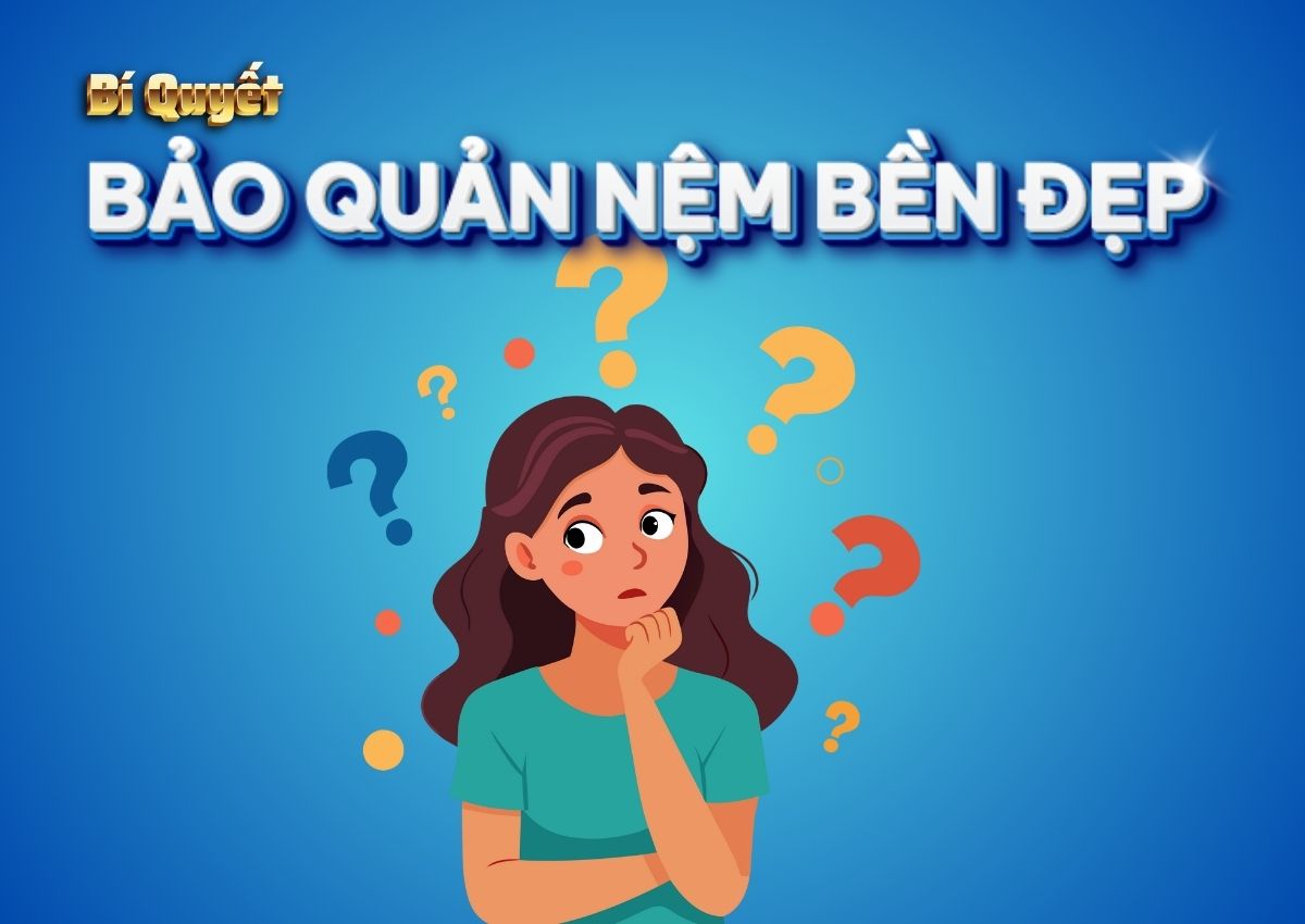 MẸO BẢO QUẢN NỆM